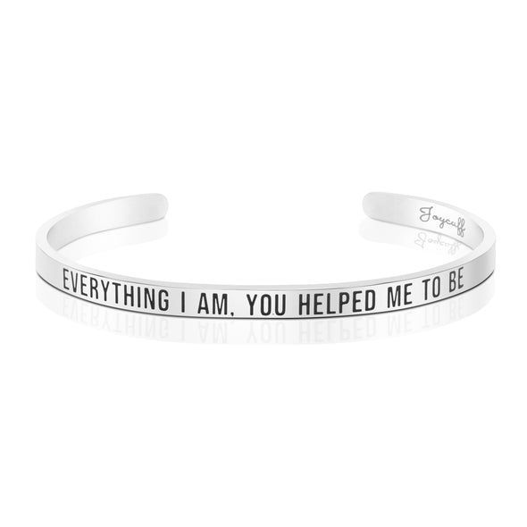 Everything I Am You Helped Me To Be Bracelets