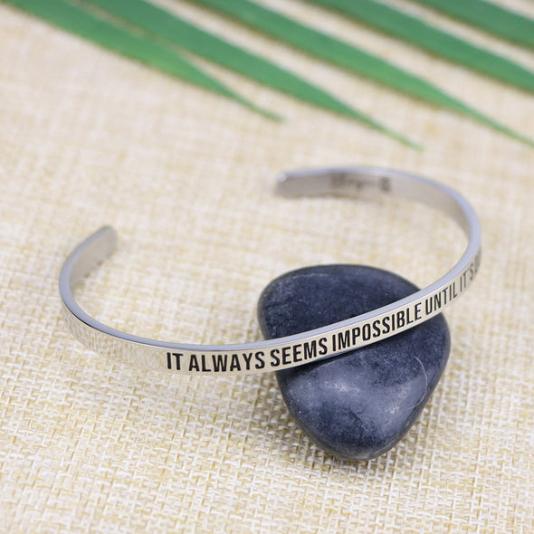 It Always Seems Impossible Until Its Done Mantra Bangle
