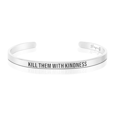 Kill Them With Kindness Mantra Bracelet Inspirational Silver Cuff Bangle