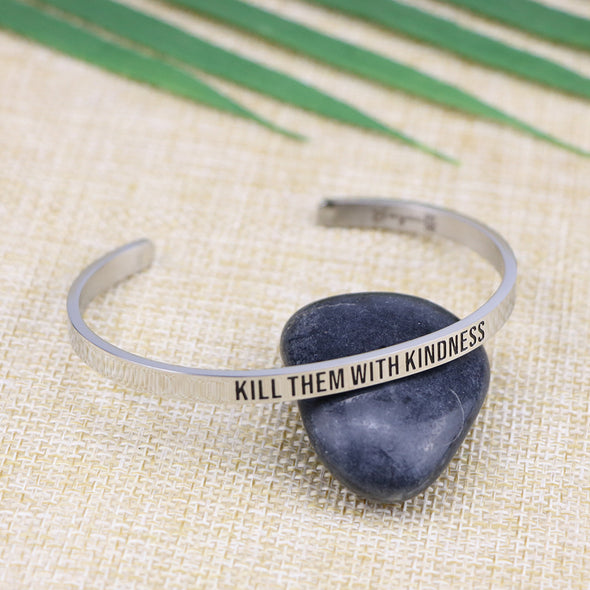 Kill Them With Kindness Mantra Bracelet Inspirational Silver Cuff Bangle