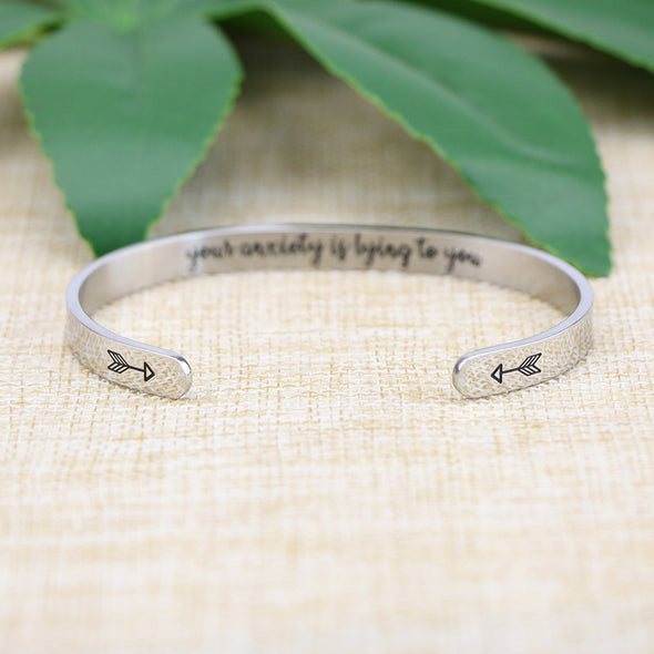 Your Anxiety is Lying to You Hidden Message Cuff Bracelet