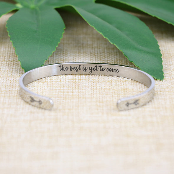 The Best is Yet to Come Hidden Message Cuff Bracelet