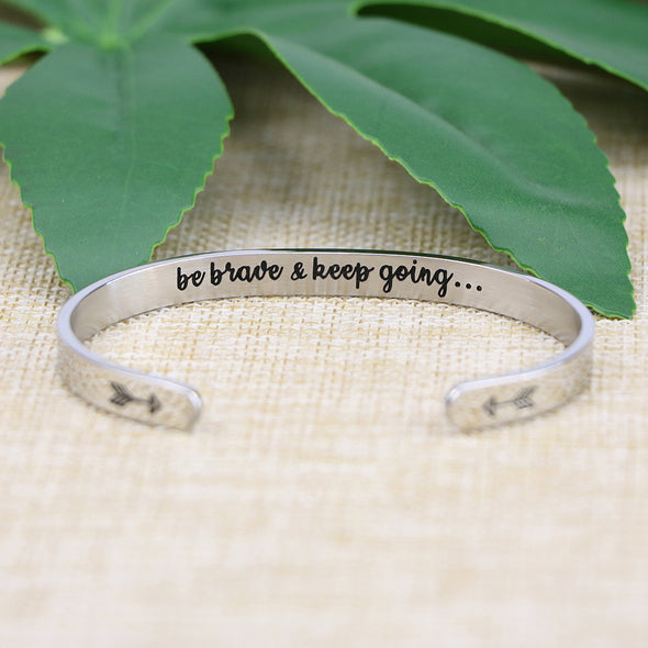 Be Brave and Keep Going Hidden Message Mantra Cuff Bracelet