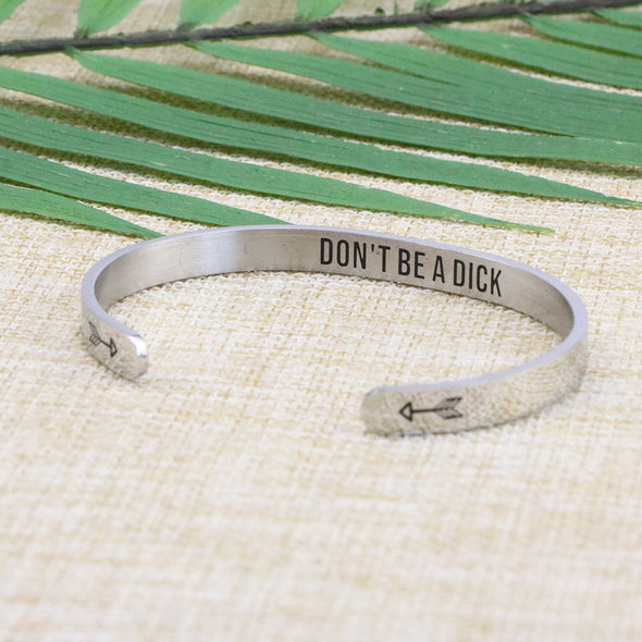 Don't Be A Dick Humor cuff