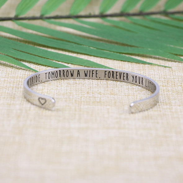 Mom Today A Bride Tomorrow A Wife Forever Your Little Girl Bracelets