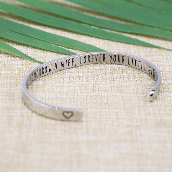 Mom Today A Bride Tomorrow A Wife Forever Your Little Girl  Cuff